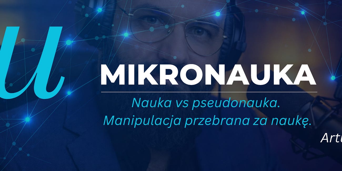 Nauka vs pseudonauka. Manipulacja przebrana za naukę — Mikronauka #3