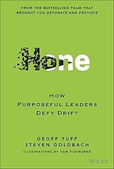 Hone: How Purposeful Leaders Defy Drift