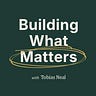 Building What Matters