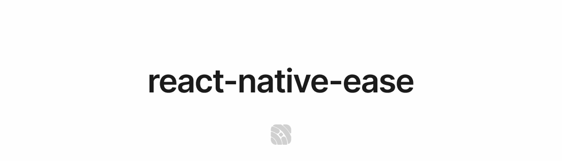React Native Ease - Lightweight declarative animations powered by platform APIs React Native Ease - Lightweight declarative animations powered by platform APIs