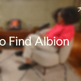 How to find Albion, with Zakia Sewell