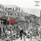 Culture, Conformity & Authenticity