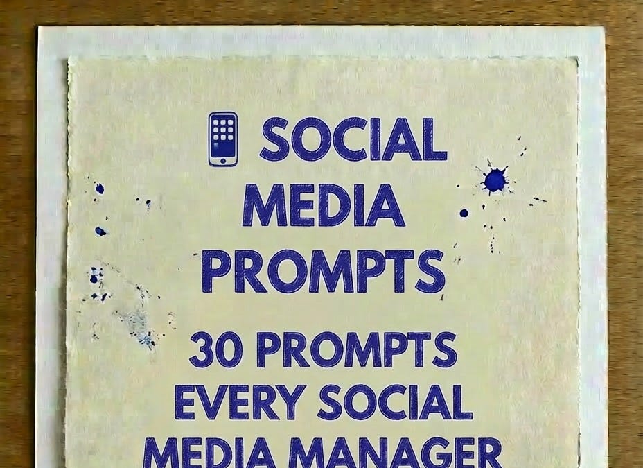 30 PROMPTS EVERY SOCIAL MEDIA MANAGER SHOULD STEAL in 2026