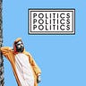 Politics Politics Politics 