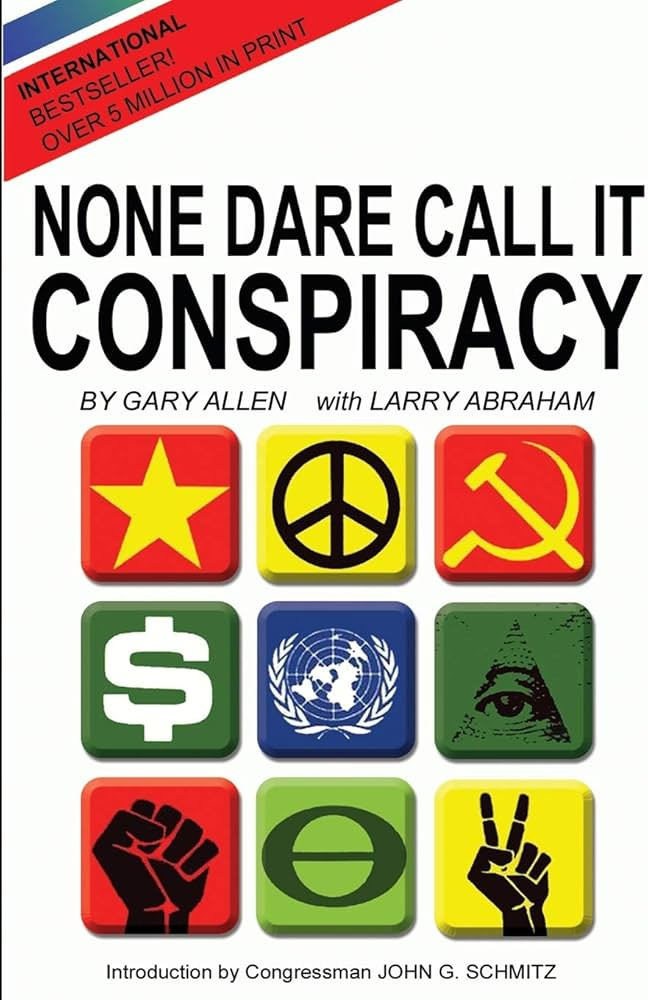 None Dare Call It Conspiracy: Gary Allen, Larry Abraham: 8601420158276:  Amazon.com: Books