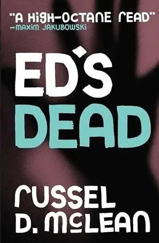 cover to the book Ed's Dead by Russel D McLean, with the sillouhette of a hand pressing against the book behind the title.