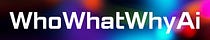 WhoWhatWhyAi