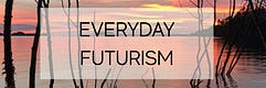Everyday Futurism