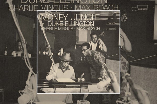 Duke Ellington with Charles Mingus and Max Roach : Money Jungle (1963) Duke Ellington with Charles Mingus and Max Roach : Money Jungle (1963)