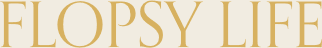 Flopsy Life