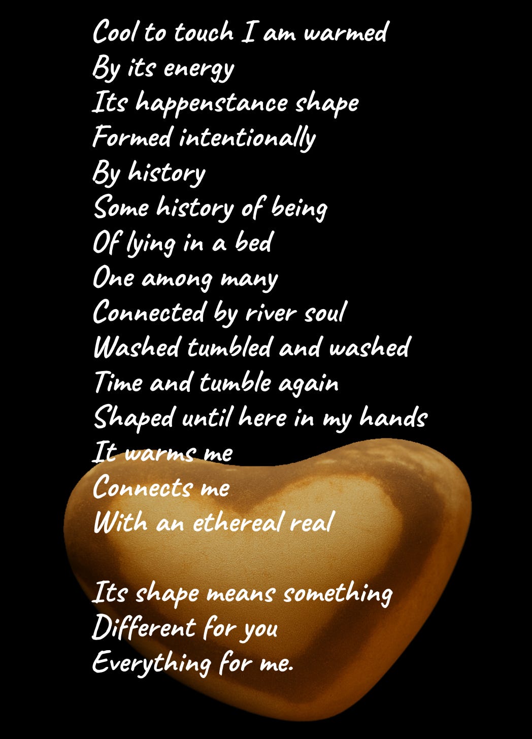 An image of a heart-shaped, two-toned stone resting on a black fabric background. Overlaid in white script is the poem Heart of Stone by JL Tooker, which explores themes of connection, memory, and meaning found in nature's seeming randomness.