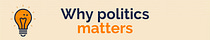 Why politics matters