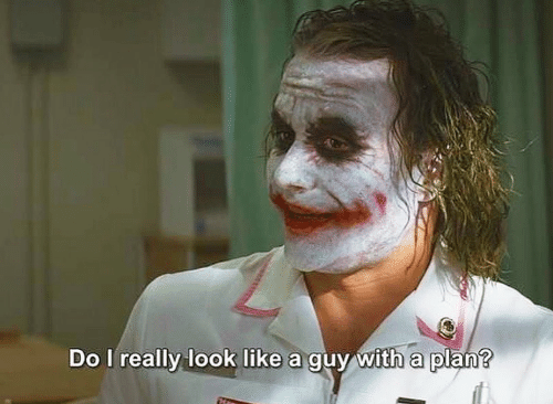 Do I really look like a guy with a plan Meme Generator - Imgflip