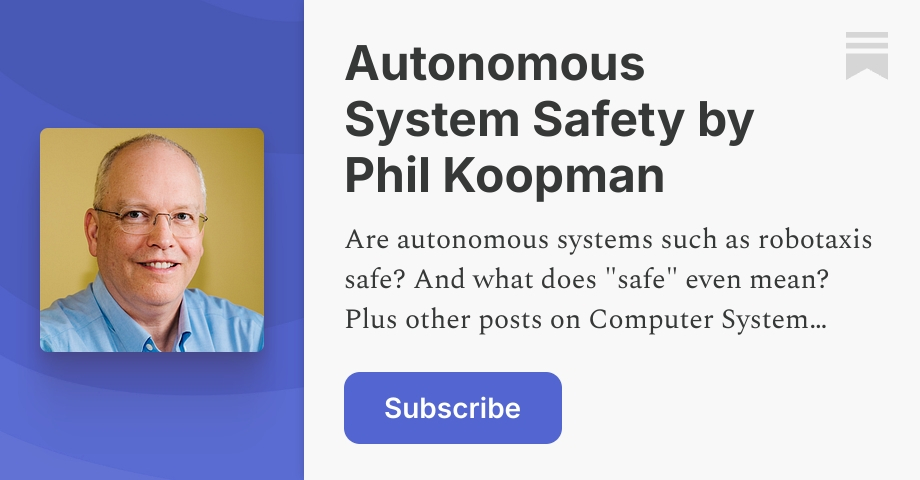 Autonomous System Safety by Phil Koopman | Substack