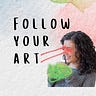 Follow Your Art by Lana K.