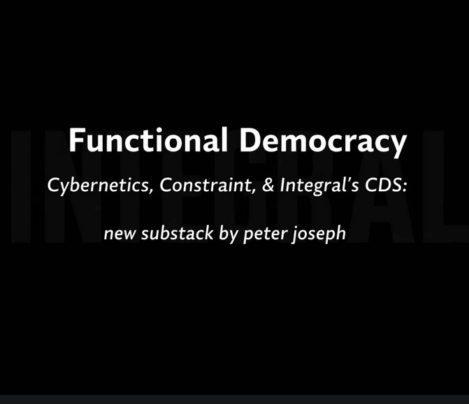 A Functional Democracy - Peter Joseph: Substack