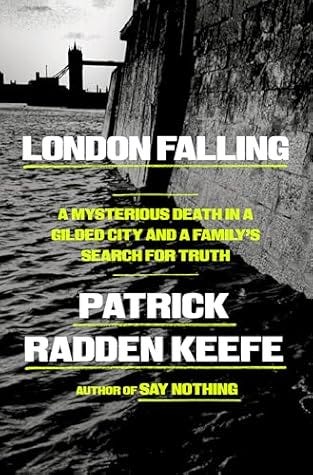London Falling by Patrick Radden Keefe London Falling by Patrick Radden Keefe