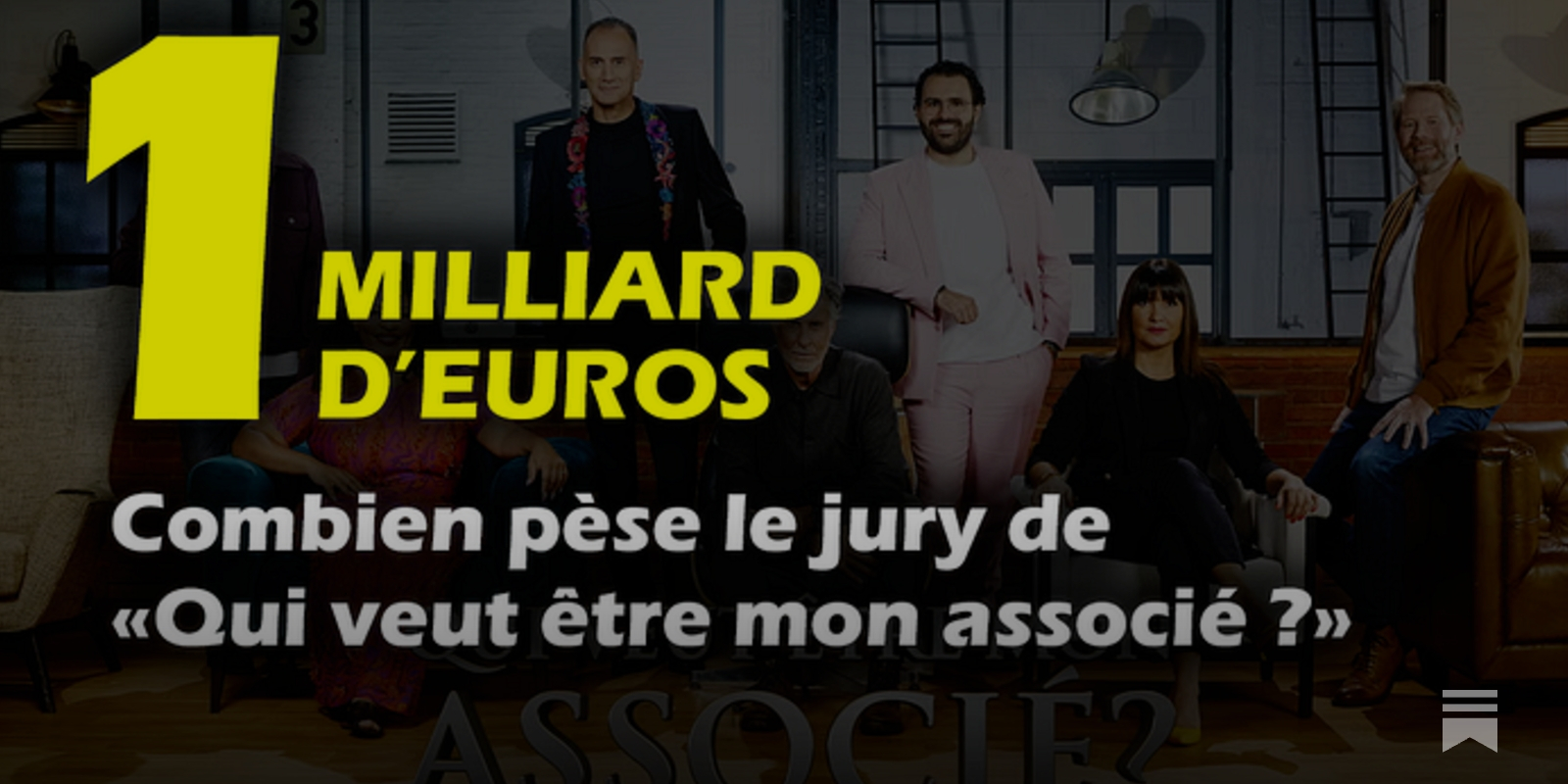 Quelle est la fortune des jurés de “Qui veut être mon associé ?”