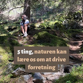5 ting naturen kan lære os om at drive forretning