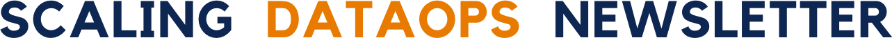 Scaling DataOps Newsletter