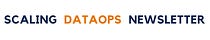 Scaling DataOps Newsletter