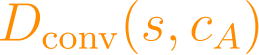 D_{\text{conv}}(s, c_A)