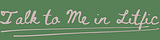 Talk to Me in Litfic