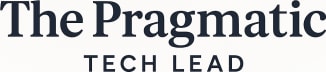 The Pragmatic Tech Lead