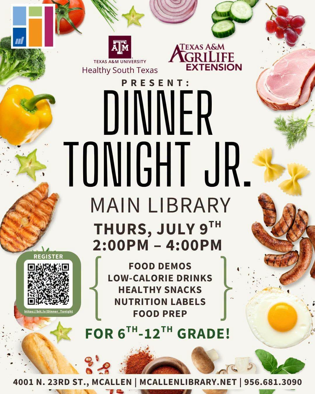 Flyer for “Dinner Tonight Jr.” at McAllen Public Library on Thursday, July 9, from 2:00–4:00 PM for grades 6–12, featuring food demos, healthy snacks, nutrition tips, and hands-on food prep. Food images decorate the flyer border. Flyer for “Dinner Tonight Jr.” at McAllen Public Library on Thursday, July 9, from 2:00–4:00 PM for grades 6–12, featuring food demos, healthy snacks, nutrition tips, and hands-on food prep. Food images decorate the flyer border.