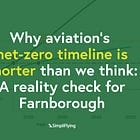 Why aviation's net-zero timeline is shorter than we think: A reality check for Farnborough