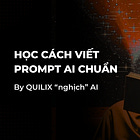 Học viết Prompt AI chuẩn, nhận về câu trả lời đúng ý muốn
