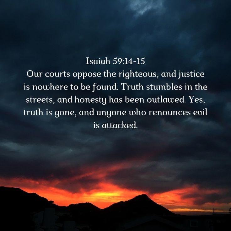 Isaiah 59:14 And judgment is turned away backward, and justice stands ...