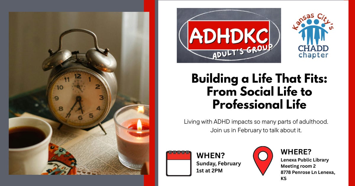 Promotional flyer for ADHDKC Adults Group titled “Building a Life That Fits: From Social Life to Professional Life.” The left side shows a cozy scene with an old-fashioned alarm clock, a cup of coffee, and a lit candle on a table. The right side includes the ADHDKC Adults Group logo and Kansas City CHADD Chapter logo, event title text, and details: Sunday, February 1st at 2 PM, Lenexa Public Library, Meeting Room 2, 8778 Penrose Ln, Lenexa, KS.