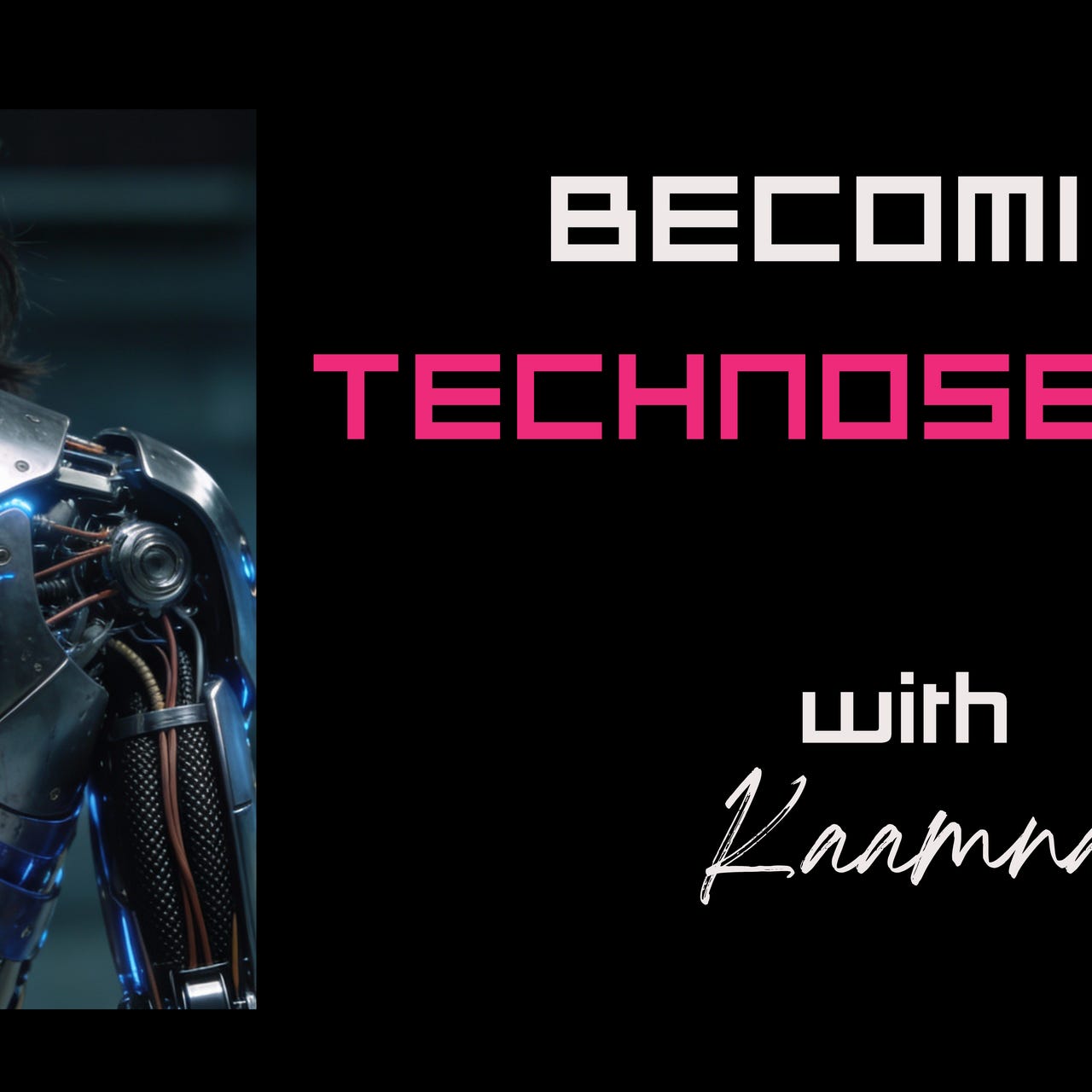 Becoming Technosexual with Kaamna