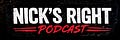 Nick’s Right Podcast