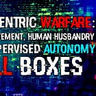 Network-Centric Warfare: Bio-Digital Enslavement, Operator-Supervised Autonomy & The 6G Kill Box
