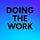 Doing the Work