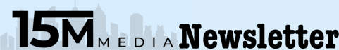15M Media Newsletter