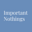 Important Nothings