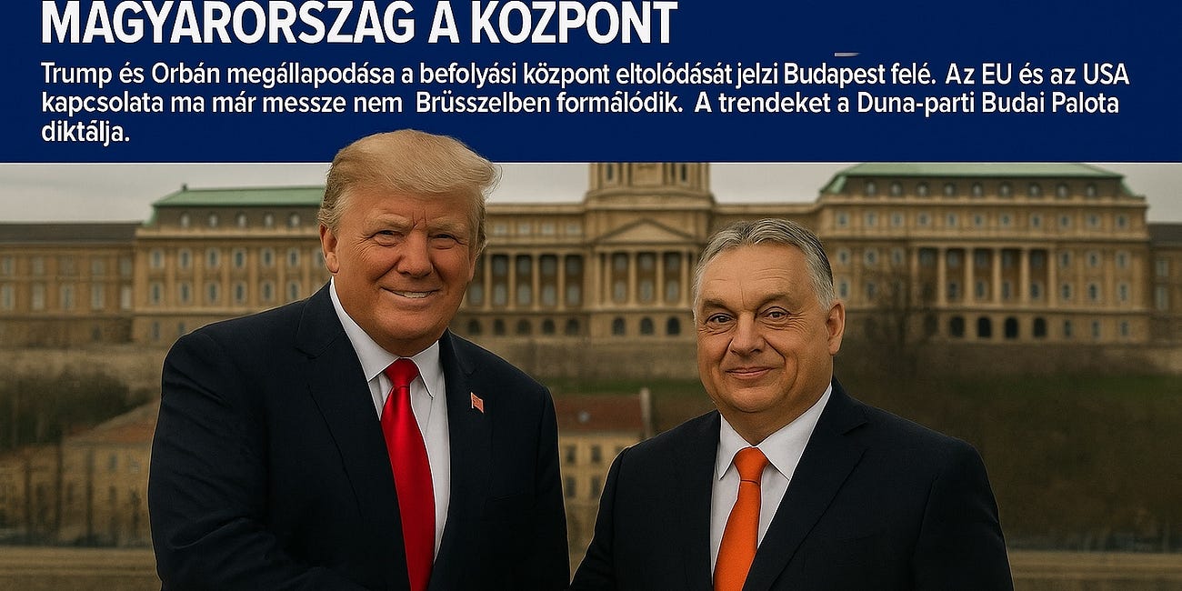 Atlantizmus 2.0: A Fehér Ház elkezdte formálni Európa új politikai tájképét - ebben Magyarország a központ