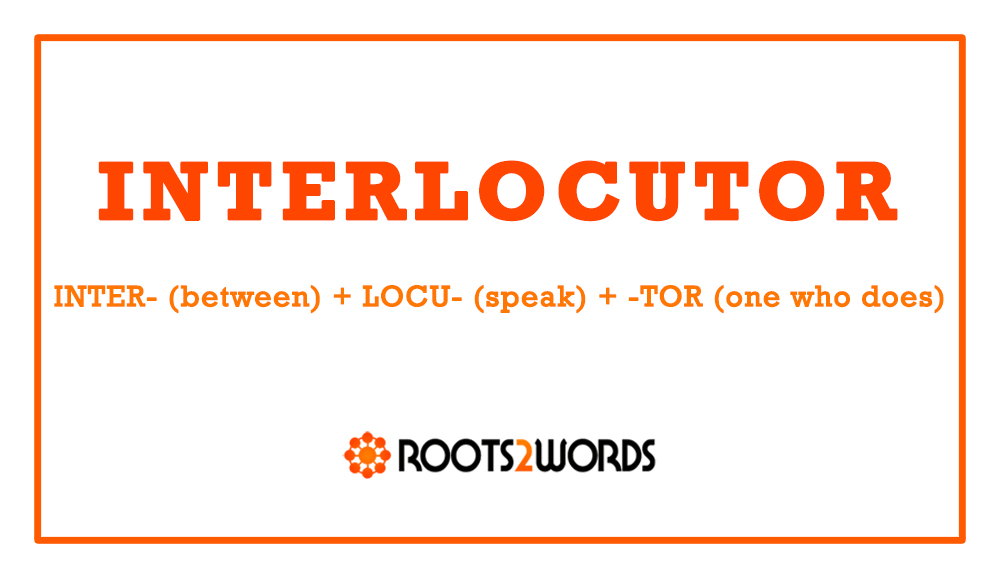 Word of the Day: INTERLOCUTOR - by Mike Bergin