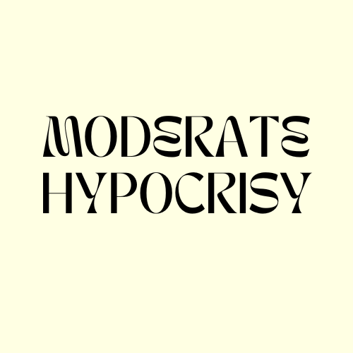 Moderate Hypocrisy