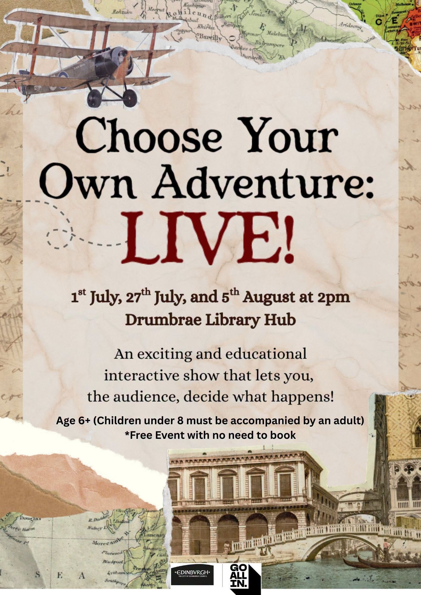 May be an image of map and text that says "Rakaudro น 11n AhiPus Natmiguagy Bareilly သ်တာပန Aridsony Choose Your Own Adventure: LIVE! 1st July, 27th July, and 5th August at 2pm Drumbrae Library Hub An exciting and educational interactive show that lets you, the audience, decide what happens! Age 6+ (Children under 8 must be accompanied by an adult) *Free Event with no need to book noae Barm Rmusdan #ialgy Aorecambr, Pntnd กรี์รแศ E -EDINBVRCH- -EDINE GO ALL IN."