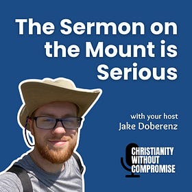 The Sermon on the Mount is Serious - SOLO Episode
