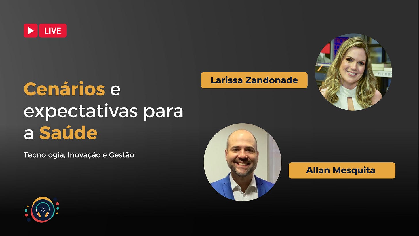 Cenários e expectativas para a Saúde (com Larissa Zandonade e Allan Mesquita)