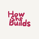 How She Builds