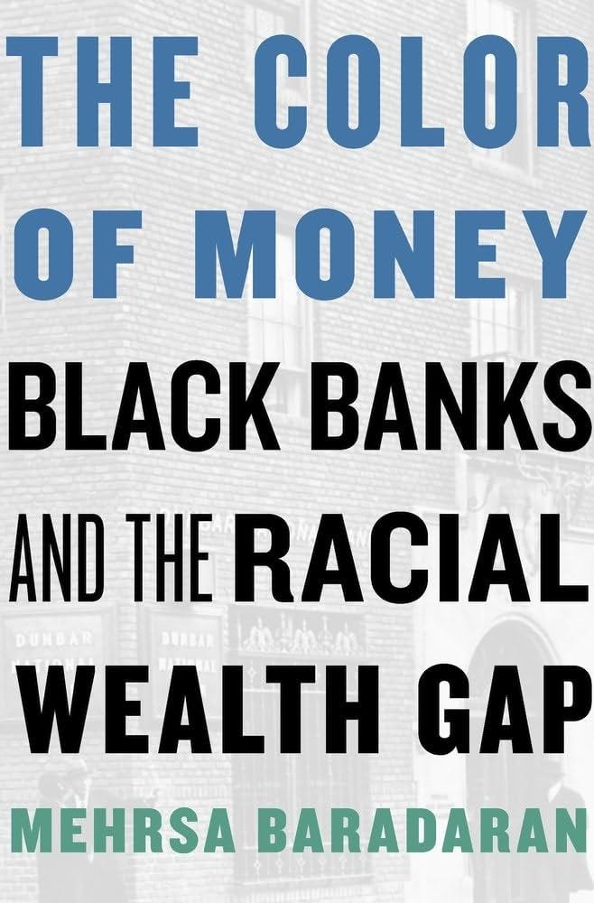 The Color of Money: Black Banks and the Racial Wealth Gap: Baradaran,  Mehrsa: 9780674970953: Amazon.com: Books