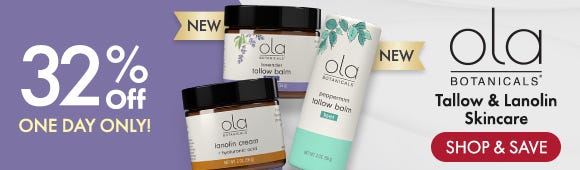 Get 32% Off on Ola Botanicals Tallow and Lanolin Skincare Get 32% Off on Ola Botanicals Tallow and Lanolin Skincare