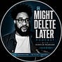 Might Delete Later Podcast's avatar