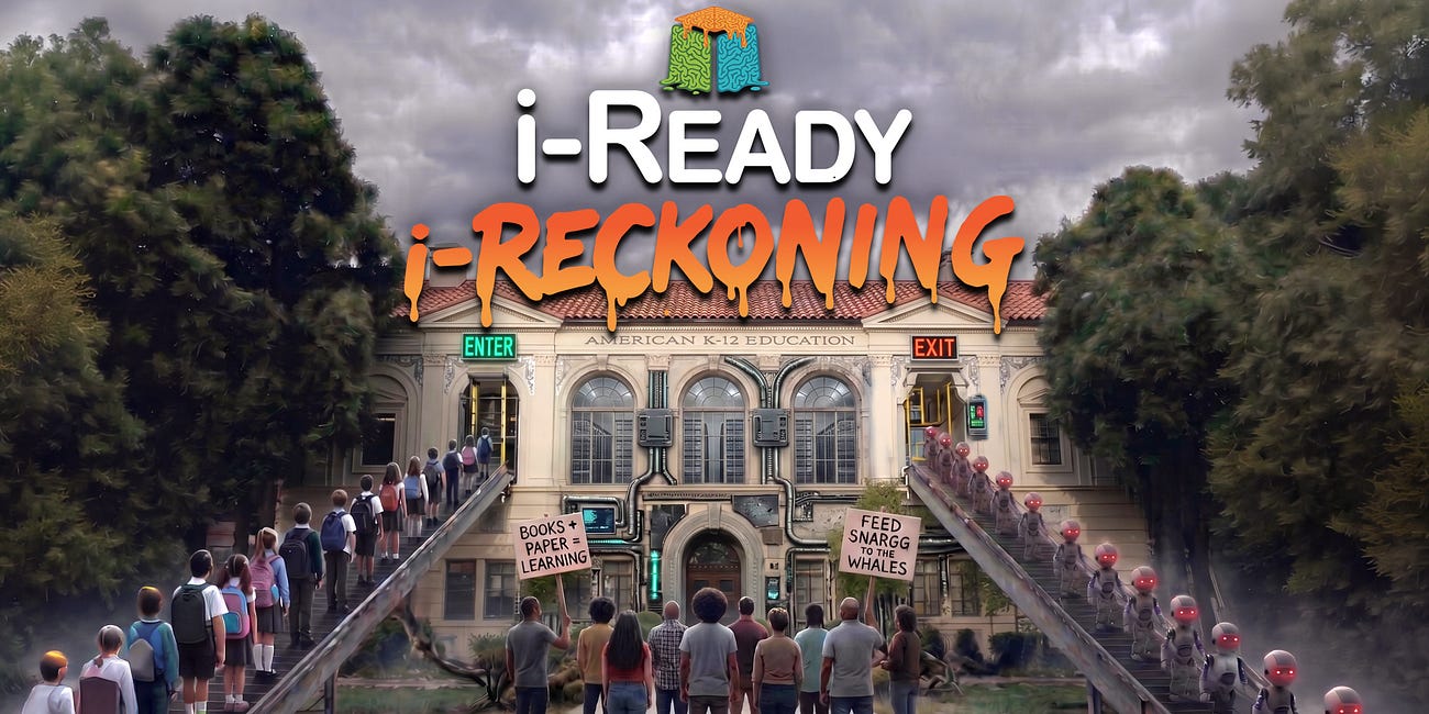 i-Ready i-Reckoning: Unmasking Curriculum Associates' Ed-Tech Scam